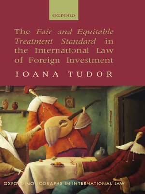 cover image of The Fair and Equitable Treatment Standard in the International Law of Foreign Investment